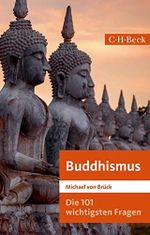 Die 101 wichtigsten Fragen: Buddhismus (Beck Paperback) Cover des Buches Die 101 wichtigsten Fragen: Buddhismus (Beck Paperback) (ISBN: 9783406741838)