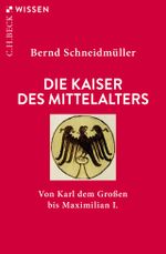 Die Kaiser des Mittelalters Cover des Buches Die Kaiser des Mittelalters (ISBN: 9783406754937)