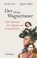 Der kleine Wagnerianer Cover des Buches Der kleine Wagnerianer (ISBN: 9783406757457)