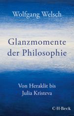 Glanzmomente der Philosophie Cover des Buches Glanzmomente der Philosophie (ISBN: 9783406765513)
