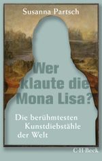 Wer klaute die Mona Lisa? Cover des Buches Wer klaute die Mona Lisa? (ISBN: 9783406776854)