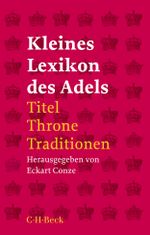 Kleines Lexikon des Adels Cover des Buches Kleines Lexikon des Adels (ISBN: 9783406779558)
