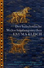 Der babylonische Weltschöpfungsmythos Enuma Elisch Cover des Buches Der babylonische Weltschöpfungsmythos Enuma Elisch (ISBN: 9783406782039)
