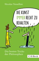 Die Kunst, immer Recht zu behalten Cover des Buches Die Kunst, immer Recht zu behalten (ISBN: 9783406787096)