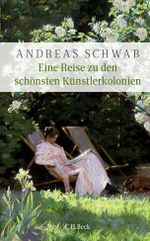 Eine Reise zu den schönsten Künstlerkolonien Cover des Buches Eine Reise zu den schönsten Künstlerkolonien (ISBN: 9783406808807)