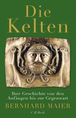 Die Kelten Cover des Buches Die Kelten (ISBN: 9783406811111)