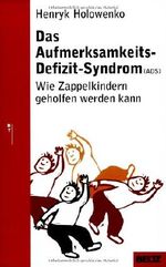 Das Aufmerksamkeits-Defizit-Syndrom (ADS) (Beltz Taschenbuch / Ratgeber) Cover des Buches Das Aufmerksamkeits-Defizit-Syndrom (ADS) (Beltz Taschenbuch / Ratgeber) (ISBN: 9783407228079)
