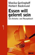 Essen will gelernt sein Cover des Buches Essen will gelernt sein (ISBN: 9783407228727)