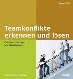 Teamkonflikte erkennen und lösen: Zwischen Emotionen und Sachzwängen Cover des Buches Teamkonflikte erkennen und lösen: Zwischen Emotionen und Sachzwängen (ISBN: 9783407365231)