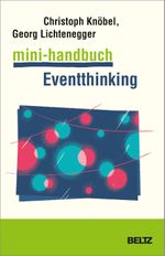 Mini-Handbuch Eventthinking: Events planen und gestalten (Mini-Handbücher) Cover des Buches Mini-Handbuch Eventthinking: Events planen und gestalten (Mini-Handbücher) (ISBN: 9783407367976)