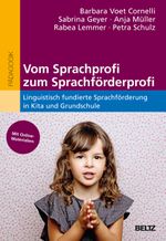 Vom Sprachprofi zum Sprachförderprofi: Linguistisch fundierte Sprachförderung in Kita und Grundschule. Mit Online-Materialien Cover des Buches Vom Sprachprofi zum Sprachförderprofi: Linguistisch fundierte Sprachförderung in Kita und Grundschule. Mit Online-Materialien (ISBN: 9783407631060)
