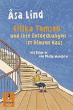 Ellika Tomson und ihre Entdeckungen im blauen Haus Cover des Buches Ellika Tomson und ihre Entdeckungen im blauen Haus (ISBN: 9783407743640)