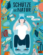 Schütze die Natur Cover des Buches Schütze die Natur (ISBN: 9783407755889)