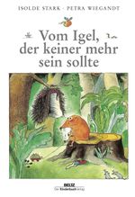 Vom Igel, der keiner mehr sein sollte Cover des Buches Vom Igel, der keiner mehr sein sollte (ISBN: 9783407771209)