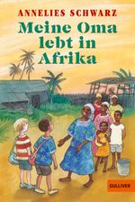 Meine Oma lebt in Afrika Cover des Buches Meine Oma lebt in Afrika (ISBN: 9783407782847)
