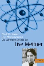 Lise, Atomphysikerin Cover des Buches Lise, Atomphysikerin (ISBN: 9783407788122)