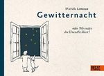 Gewitternacht oder Wo endet die Unendlichkeit?: Steifbroschur mit offenen Kanten und Tiefprägung, mit über 120 Schwarz-Weiß-Illustrationen mit Schmuckfarbe Cover des Buches Gewitternacht oder Wo endet die Unendlichkeit?: Steifbroschur mit offenen Kanten und Tiefprägung, mit über 120 Schwarz-Weiß-Illustrationen mit Schmuckfarbe (ISBN: 9783407812247)