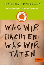 Kurzfassung in Einfacher Sprache. Was wir dachten, was wir taten Cover des Buches Kurzfassung in Einfacher Sprache. Was wir dachten, was wir taten (ISBN: 9783407812711)