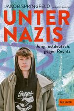 Unter Nazis. Jung, ostdeutsch, gegen Rechts Cover des Buches Unter Nazis. Jung, ostdeutsch, gegen Rechts (ISBN: 9783407813718)