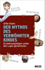 Der Mythos des verwöhnten Kindes Cover des Buches Der Mythos des verwöhnten Kindes (ISBN: 9783407857576)