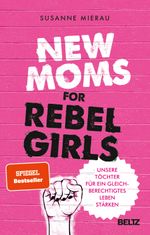 New Moms for Rebel Girls Cover des Buches New Moms for Rebel Girls (ISBN: 9783407867124)