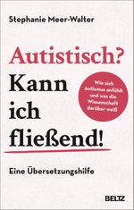 Autistisch? Kann ich fließend! Cover des Buches Autistisch? Kann ich fließend! (ISBN: 9783407867629)