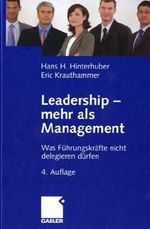 Leadership - mehr als Management. Was Führungskräfte nicht delegieren dürfen Cover des Buches Leadership - mehr als Management. Was Führungskräfte nicht delegieren dürfen (ISBN: 9783409389532)