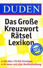 Duden. Das Große Kreuzworträtsel Lexikon. Mit über 170 000 Einträgen in neuer und alter Rechtschreibung Cover des Buches Duden. Das Große Kreuzworträtsel Lexikon. Mit über 170 000 Einträgen in neuer und alter Rechtschreibung (ISBN: 9783411053636)