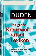 Duden - Das große Kreuzworträtsel Lexikon: Mit mehr als 225.000 Fragen und Antworten (Duden Rätselbücher) Cover des Buches Duden - Das große Kreuzworträtsel Lexikon: Mit mehr als 225.000 Fragen und Antworten (Duden Rätselbücher) (ISBN: 9783411054374)