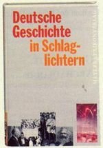 Deutsche Geschichte in Schlaglichtern Cover des Buches Deutsche Geschichte in Schlaglichtern (ISBN: 9783411076727)