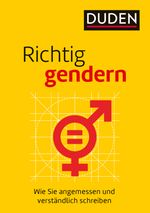 Richtig gendern: Wie Sie angemessen und verständlich schreiben (Duden - Ratgeber) Cover des Buches Richtig gendern: Wie Sie angemessen und verständlich schreiben (Duden - Ratgeber) (ISBN: 9783411743575)