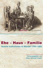 Ehe – Haus – Familie Cover des Buches Ehe – Haus – Familie (ISBN: 9783412205393)