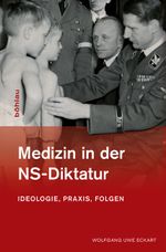 Medizin in der NS-Diktatur Cover des Buches Medizin in der NS-Diktatur (ISBN: 9783412208479)