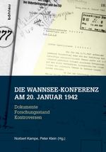 Die Wannsee-Konferenz am 20. Januar 1942: Dokumente Forschungsstand Kontroversen Cover des Buches Die Wannsee-Konferenz am 20. Januar 1942: Dokumente Forschungsstand Kontroversen (ISBN: 9783412210700)