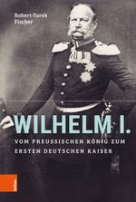 Wilhelm I. Cover des Buches Wilhelm I. (ISBN: 9783412519261)