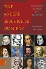 Eine andere Geschichte Spaniens Cover des Buches Eine andere Geschichte Spaniens (ISBN: 9783412525576)
