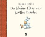 Der kleine Hase wird großer Bruder Cover des Buches Der kleine Hase wird großer Bruder (ISBN: 9783414820440)