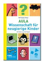 Aula - Wissenschaft für neugierige Kinder Cover des Buches Aula - Wissenschaft für neugierige Kinder (ISBN: 9783414821850)