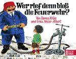 Wer rief denn bloß die Feuerwehr Cover des Buches Wer rief denn bloß die Feuerwehr (ISBN: 9783414822444)