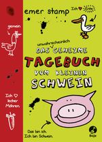 Das unwahrscheinlich geheime Tagebuch vom kleinen Schwein Cover des Buches Das unwahrscheinlich geheime Tagebuch vom kleinen Schwein (ISBN: 9783414824165)