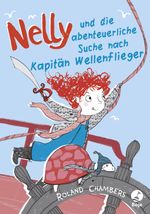 Nelly und die abenteuerliche Suche nach Kapitän Wellenflieger Cover des Buches Nelly und die abenteuerliche Suche nach Kapitän Wellenflieger (ISBN: 9783414824448)