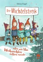Der Wichtelstreik oder wie Ida Weihnachten retten musste Cover des Buches Der Wichtelstreik oder wie Ida Weihnachten retten musste (ISBN: 9783414825162)
