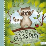 Wenn du groß bist: Eine Geschichte, die stark macht fürs Leben Cover des Buches Wenn du groß bist: Eine Geschichte, die stark macht fürs Leben (ISBN: 9783414826152)