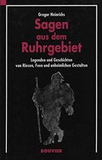 Sagen aus dem Ruhrgebiet: Legenden und Geschichten von Riesen, Feen und unheimlichen Gestalten Cover des Buches Sagen aus dem Ruhrgebiet: Legenden und Geschichten von Riesen, Feen und unheimlichen Gestalten (ISBN: 9783416806800)