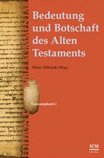 Bedeutung und Botschaft des Alten Testaments (Edition C/AT) (EDITION C - Bibelkommentare AT) Cover des Buches Bedeutung und Botschaft des Alten Testaments (Edition C/AT) (EDITION C - Bibelkommentare AT) (ISBN: 9783417020441)
