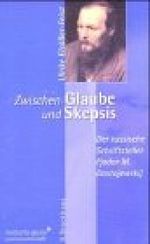 Zwischen Glaube und Skepsis: Der russische Schriftsteller Fjodor M. Dostojewski Cover des Buches Zwischen Glaube und Skepsis: Der russische Schriftsteller Fjodor M. Dostojewski (ISBN: 9783417243611)