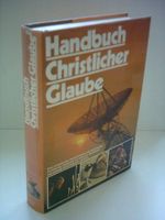 Handbuch Christlicher Glaube Cover des Buches Handbuch Christlicher Glaube (ISBN: 9783417246018)