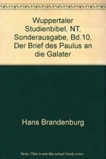 Wuppertaler Studienbibel, NT, Sonderausgabe, Bd.10, Der Brief des Paulus an die Galater Cover des Buches Wuppertaler Studienbibel, NT, Sonderausgabe, Bd.10, Der Brief des Paulus an die Galater (ISBN: 9783417250107)