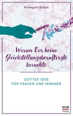 Warum Eva keine Gleichstellungsbeauftragte brauchte Cover des Buches Warum Eva keine Gleichstellungsbeauftragte brauchte (ISBN: 9783417253672)