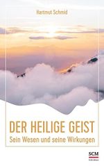 Der Heilige Geist: Sein Wesen und seine Wirkungen Cover des Buches Der Heilige Geist: Sein Wesen und seine Wirkungen (ISBN: 9783417253900)